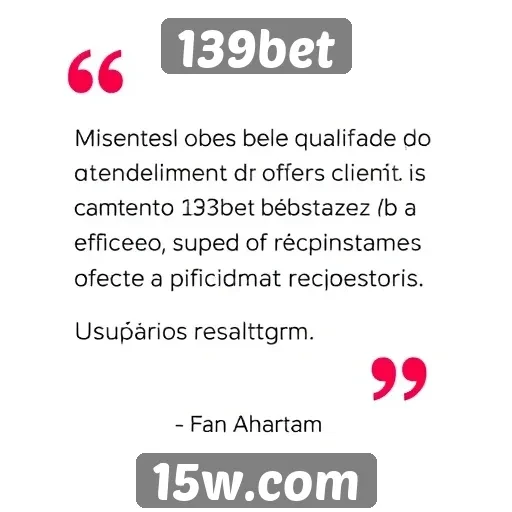 Apostadores destacam atendimento ao cliente do 139bet
